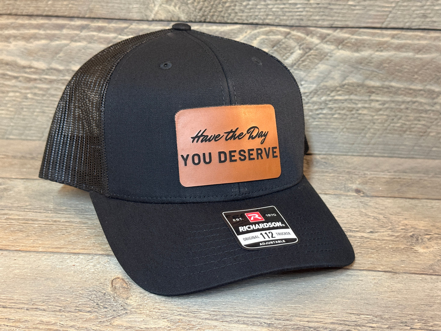 Have The Day You Deserve Snapback Richardson Hat
